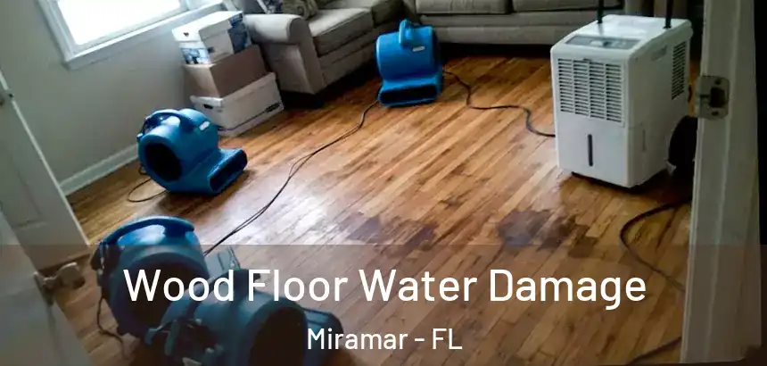 Wood Floor Water Damage Miramar - FL